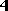 4